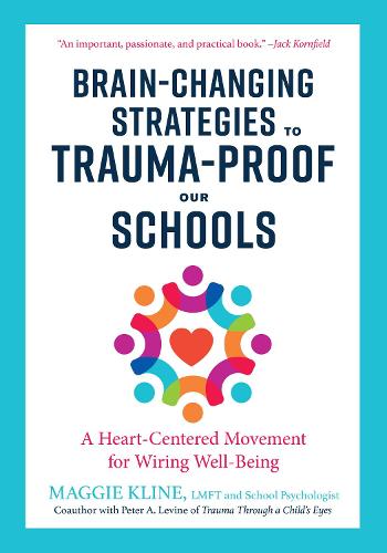 Brain-Changing Strategies to Trauma-Proof our Schools