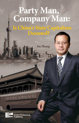 Party Man, Company Man: is China's State Capitalism Doomed?