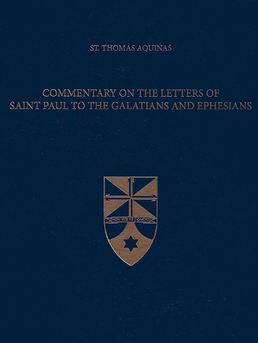 Commentary on the Letters of Saint Paul to the Galatians and Ephesians
