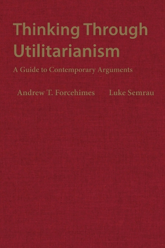 Thinking Through Utilitarianism
