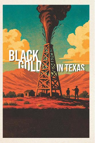 Black Gold in Texas