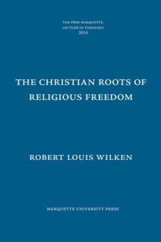 The Christian Roots of Religious Freedom