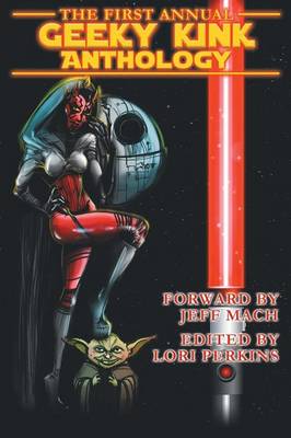 The First Annual Geeky Kink Anthology