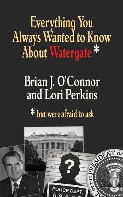 Everything You Always Wanted to Know about Watergate