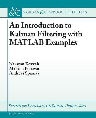 An Introduction to Kalman Filtering with MATLAB Examples