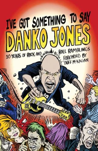 I've Got Something to Say by Danko Jones