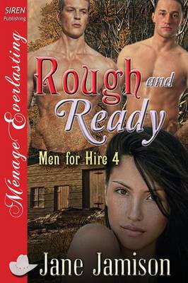 Rough and Ready [Men for Hire 4] (Siren Publishing Menage Everlasting)