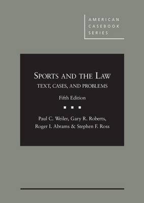 Sports and the Law, Text, Cases and Problems