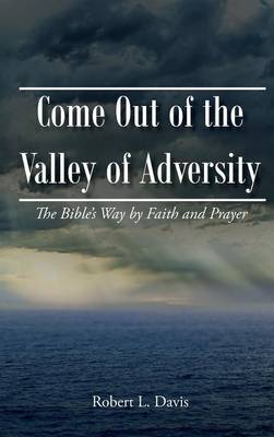 Come Out of the Valley of Adversity
