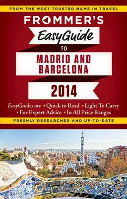 Frommer's EasyGuide to Madrid and Barcelona 2014