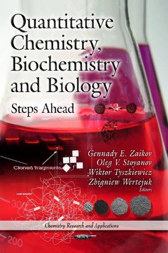 Quantitative Chemistry, Biochemistry & Biology