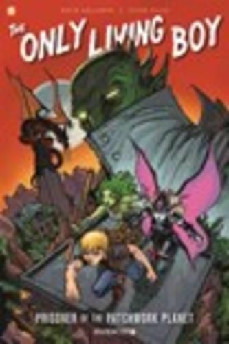 The Prisoner of the Patchwork Planet: Only Living Boy #1
