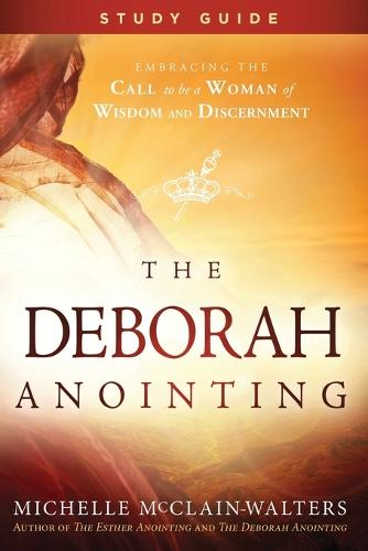 Deborah Anointing Study Guide, The