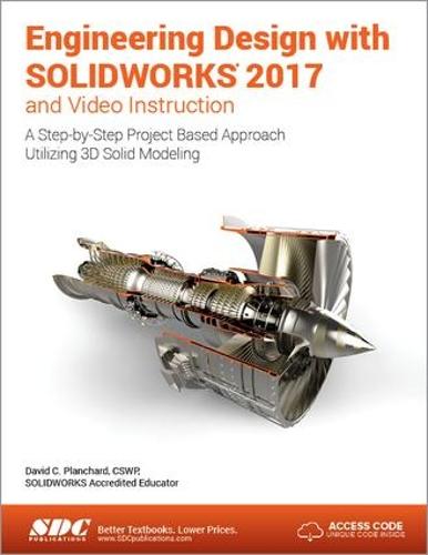 Engineering Design with SOLIDWORKS 2017 (Including unique access code)