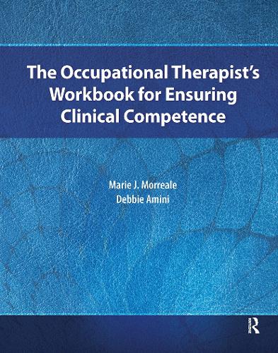 The Occupational Therapist’s Workbook for Ensuring Clinical Competence