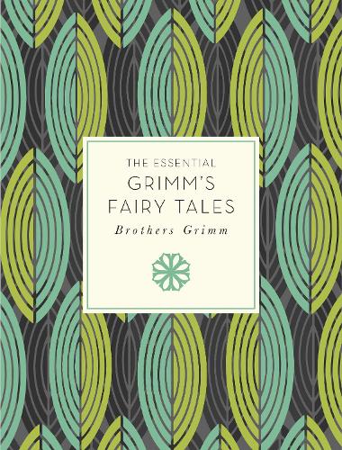 The Essential Grimm's Fairy Tales: Volume 30