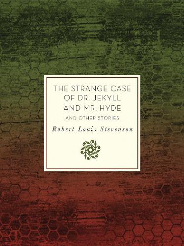 The Strange Case of Dr. Jekyll and Mr. Hyde and Other Stories: Volume 35