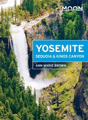 Moon Yosemite, Sequoia & Kings Canyon (6th ed)