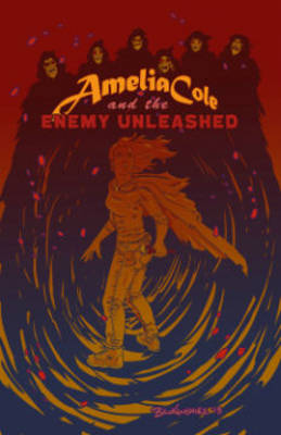 Amelia Cole and the Enemy Unleashed