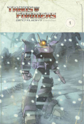 Transformers: Spotlight Omnibus Volume 1