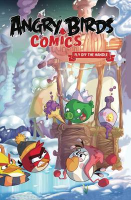 Angry Birds Comics Volume 4 Fly Off The Handle