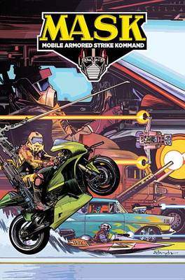 M.A.S.K.: Mobile Armored Strike Kommand, Vol. 1: Mobilize