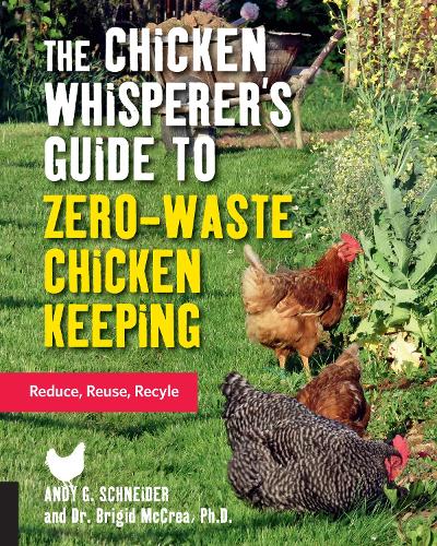 The Chicken Whisperer's Guide to Zero-Waste Chicken Keeping: Volume 3