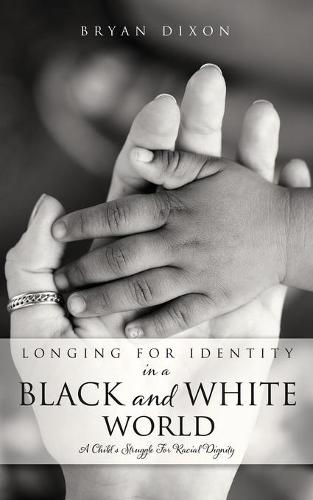 Longing for Identity in a Black and White World