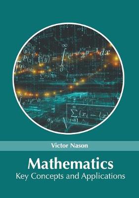 Mathematics: Key Concepts and Applications
