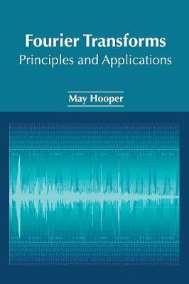Fourier Transforms: Principles and Applications
