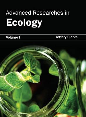 Advanced Researches in Ecology: Volume I