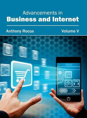 Advancements in Business and Internet: Volume V