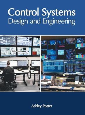 Control Systems: Design and Engineering