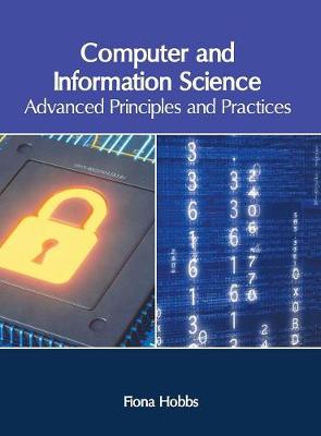 Computer and Information Science: Advanced Principles and Practices