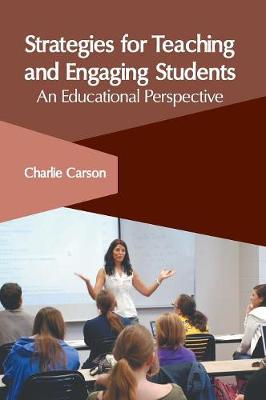 Strategies for Teaching and Engaging Students: An Educational Perspective