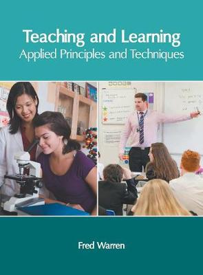 Teaching and Learning: Applied Principles and Techniques
