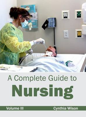 Complete Guide to Nursing: Volume III