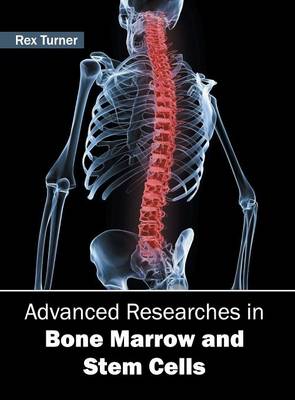 Advanced Researches in Bone Marrow and Stem Cells