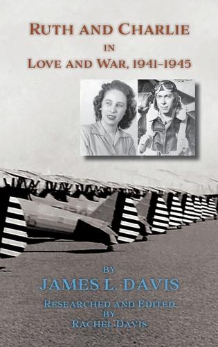 Ruth and Charlie in Love and War, 1941-1945 (hardcover)