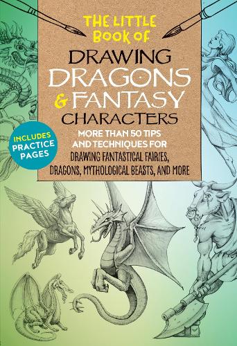 The Little Book of Drawing Dragons & Fantasy Characters Volume 6