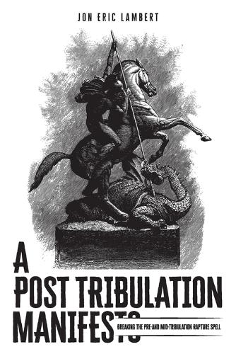 A Post Tribulation Manifesto