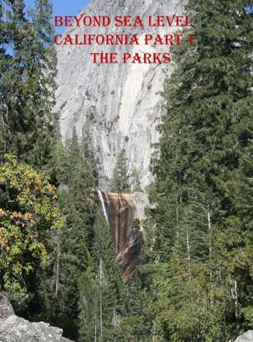 Beyond Sea Level-Part 1 California the Parks