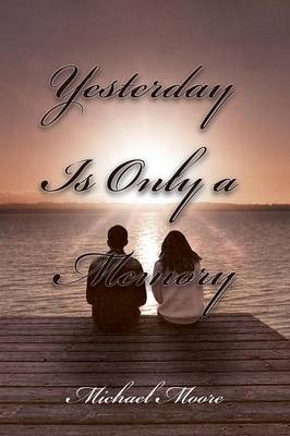 Yesterday Is Only a Memory