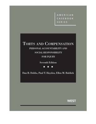 Torts and Compensation, Personal Accountability and Social Resp for Injury - CasebookPlus