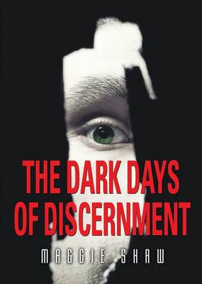 The Dark Days of Discernment