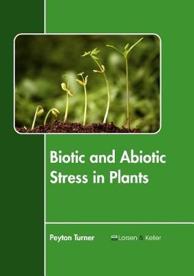 Biotic and Abiotic Stress in Plants