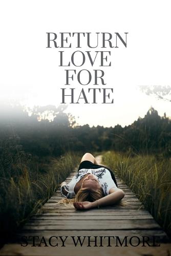Return Love for Hate