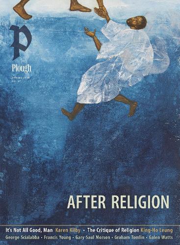 Plough Quarterly No. 47 – After Religion
