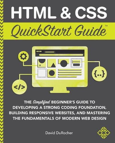 HTML and CSS QuickStart Guide