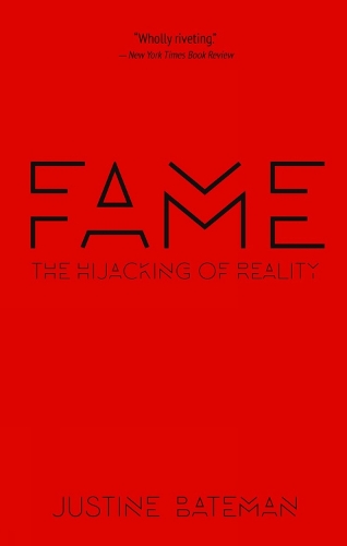 Fame: The Hijacking of Reality
